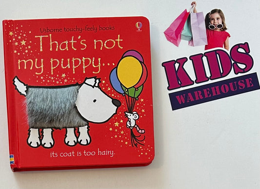 That’s not my puppy… its coat is too hairy. (Usborne touch-feely board book)