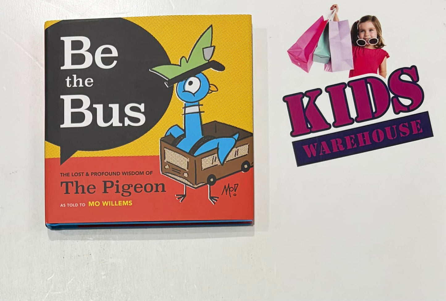 Be The Bus The Lost & Profound Wisdon Of The Pigeon (Hardcover) - Mo Willems