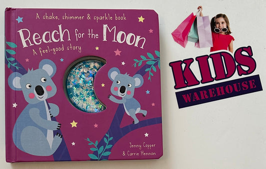 A Shake, Shimmer & Sparkle Book Reach for the Moon, A Feel-Good Story - (Board Book) Jenny Copper & Carrie Hennon