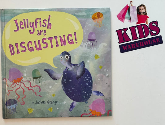 Jellyfish are Disgusting (Hard Cover) - Joshua George