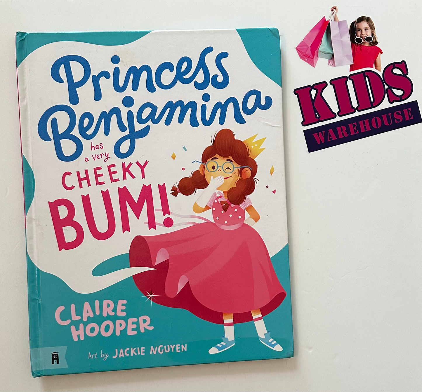 Princess Benjamina has a Cheeky Bum! (Hard Cover) - Claire Hooper & Jackie Nguyen