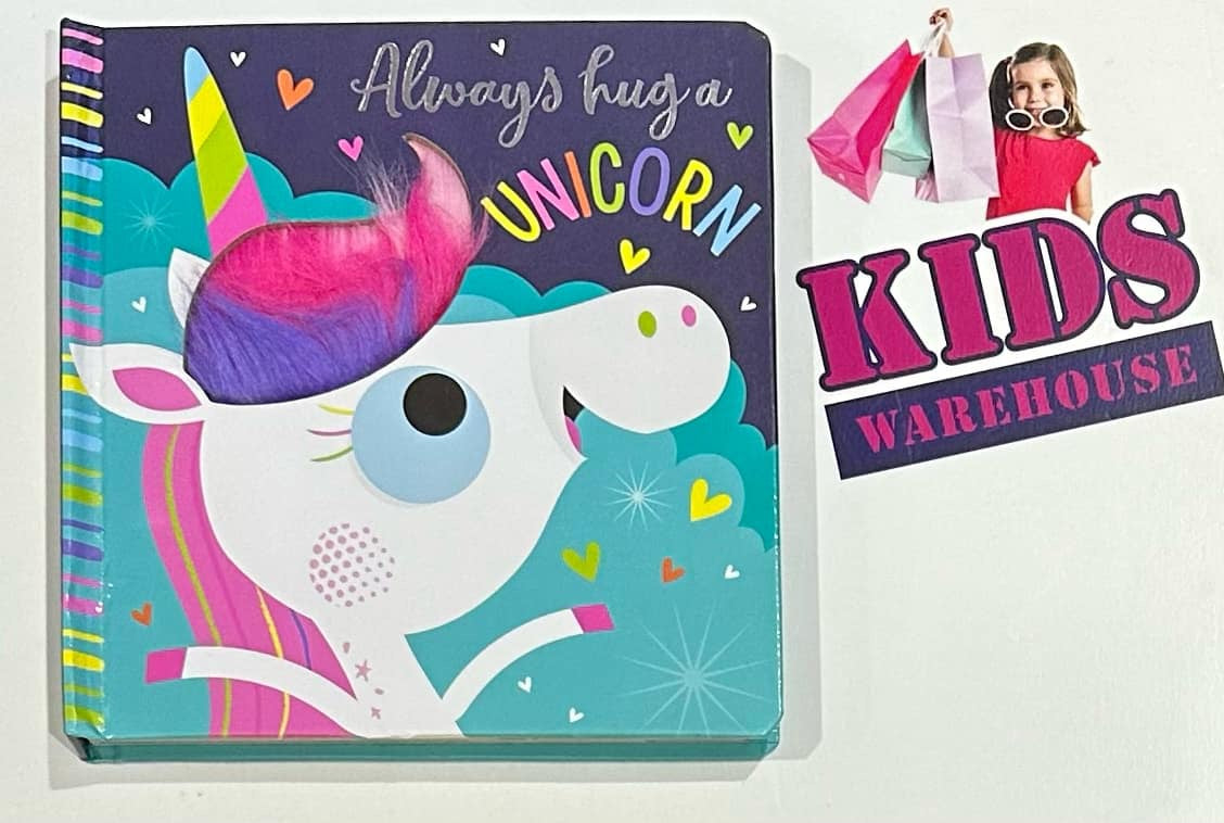 Always Hug A Unicorn A Touchy Feely Book (Board Book)