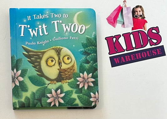 It Takes Two To T’wit T’woo (Board Book) - Paula Knight & Guiliano Ferri