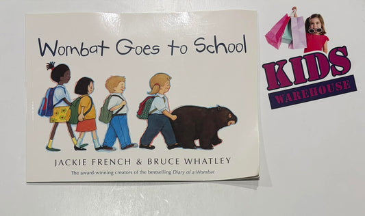 Wombat Goes To School - Jackie French, Bruce Whatley