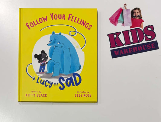 Follow Your Feelings Lucy And Sad (Hardcover) - Kitty Black, Jess Rose