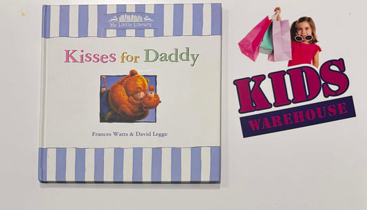 Kisses For Daddy (Hardcover) - Frances Watts, David Legge