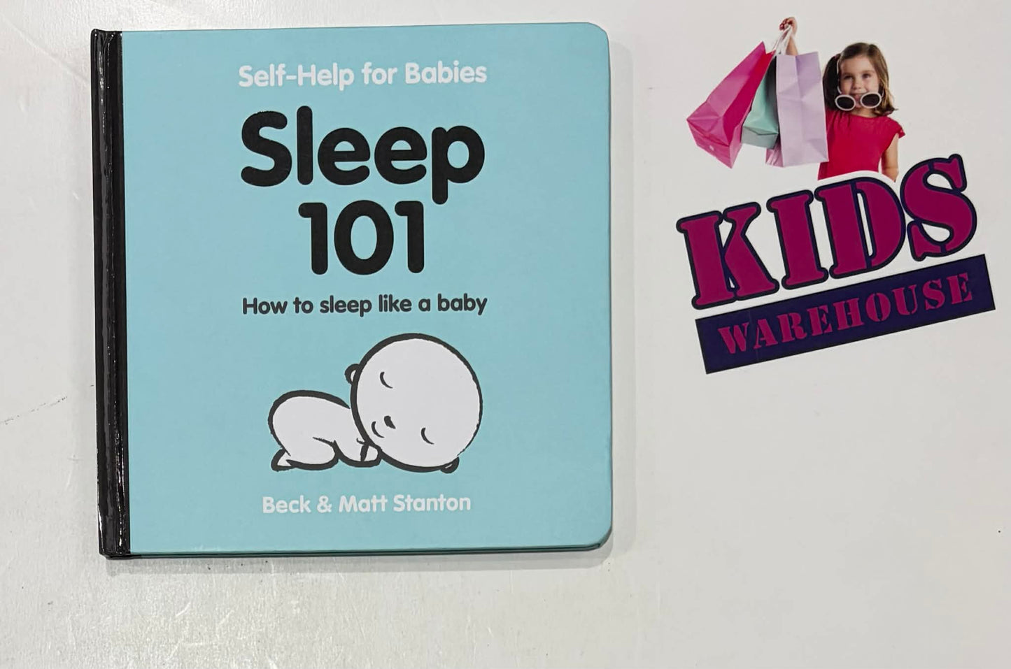 Self-Help For Babies Sleep 101 How To Sleep Like A Baby (Boardbook) - Beck & Matt Stanton