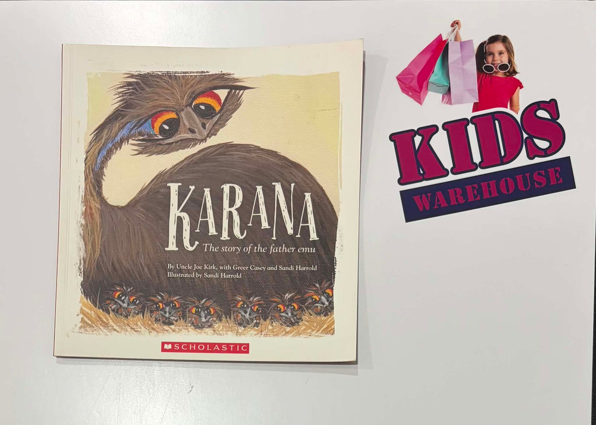 Karana The Story Of The Father Emu - Uncle Joe Kirk, Greer Casey, Sandi Harrold