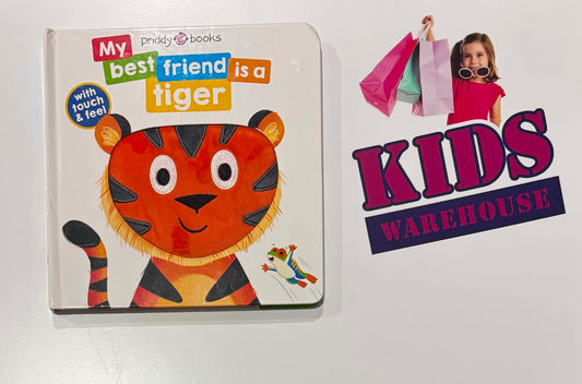 My Best Friend Is A Tiger, A Touchy Feeling Book (Boardbook) - Siân Roberts