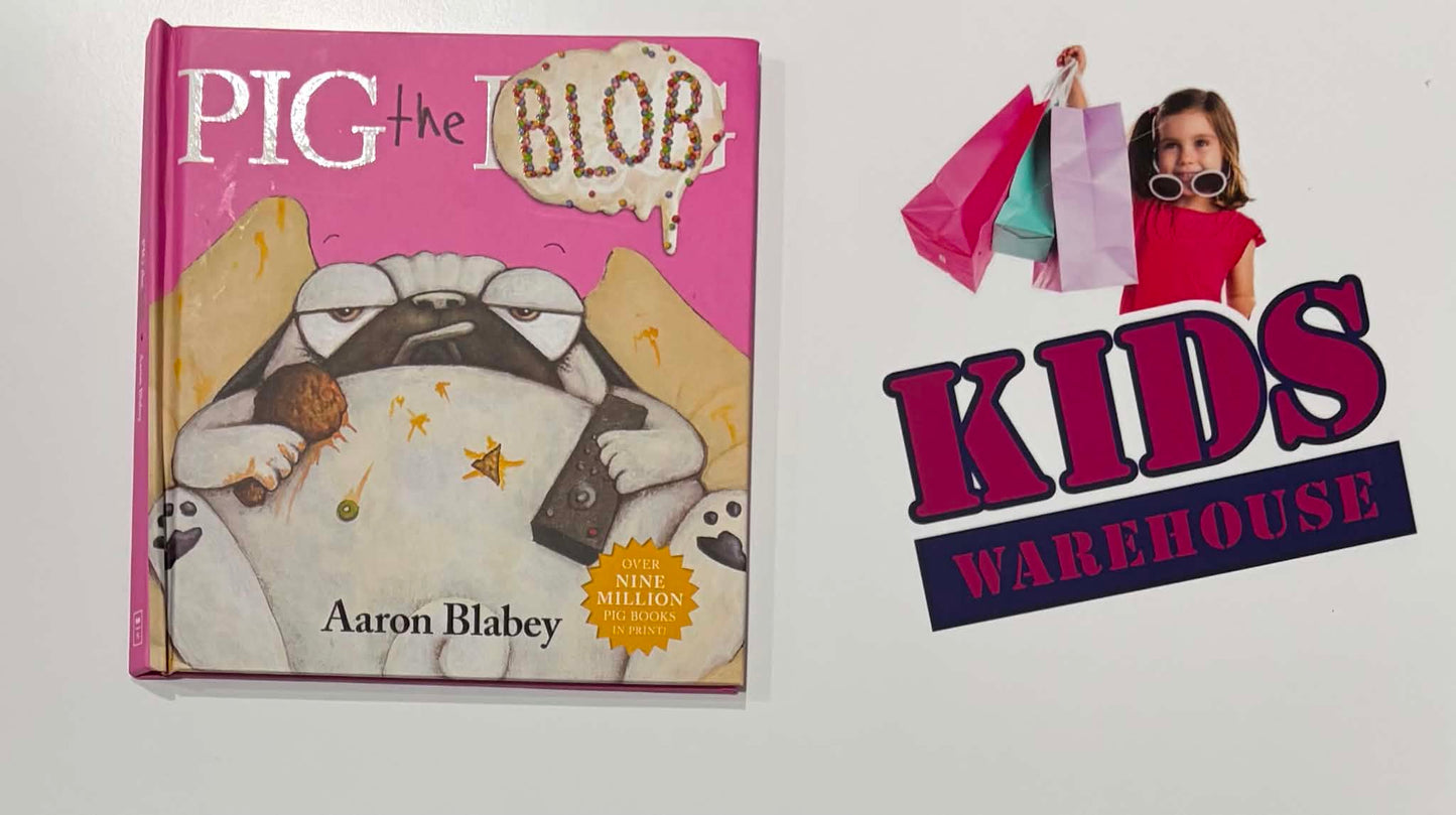 Pig The Blob (Hard Cover) - Aaron Blabey