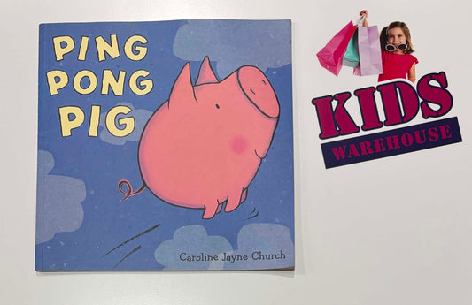 Ping Pong Pig - Caroline Jayne Church