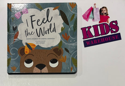 I Feel The World (Board Book) - Zanni Louise, Dr Ameika Johnson, Nia Gould