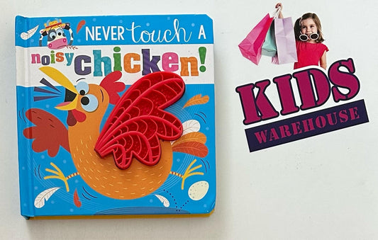 Never Touch A Noisy Chicken (Board Book) - Stuart Lynch