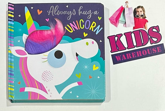 Always Hug A Unicorn A Touchy Feely Book (Board Book)
