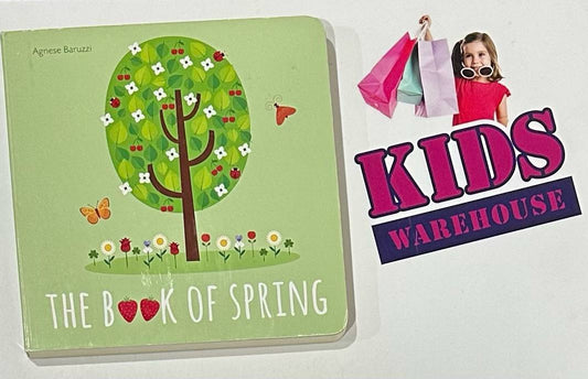 The Book Of Spring (Board Book) - Agnese Baruzzi