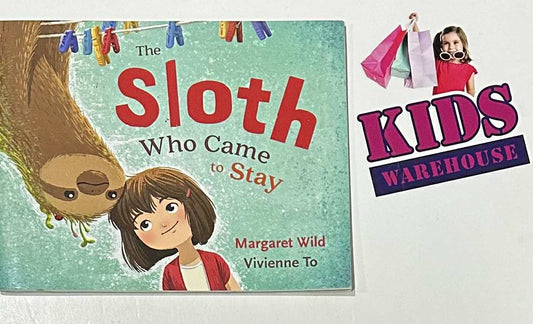 The Sloth Who Came To Stay - Margaret Wild, Vivienne To