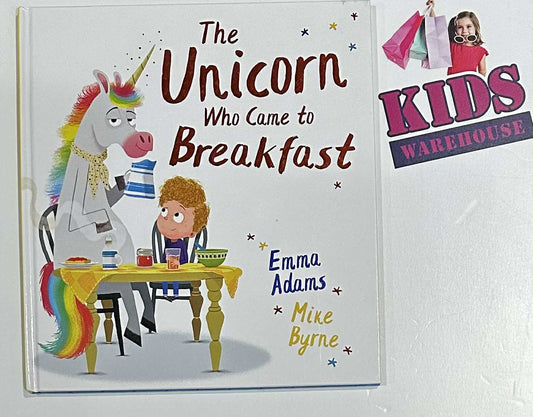 The Unicorn Who Cane To Breakfast (Hard Cover) - Emma Adams, Mike Byrne