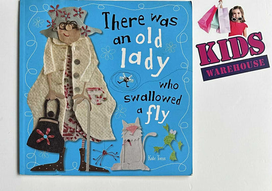 There Was An Old Lady Who Swallowed A Fly - Kate Toms