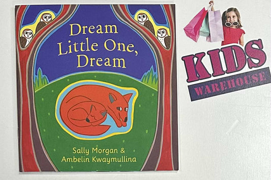 Dream Little One, Dream - Sally Morgan, Ambelin Kwaymullina