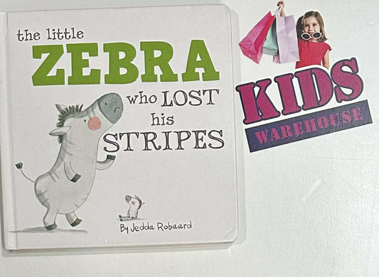 The Little Zebra Who Lost His Stripes (Board Book) - Jedda Robaard