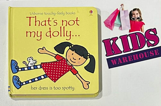 That's Not My Dolly... Her Dreas Is Too Spotty. An Usborne Touchy-Feely Book (Board Book) - Fiona Watt, Rachel Wells
